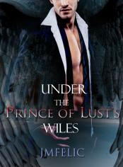 UNDER THE PRINCE OF LUST'S WILES