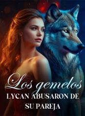 Los gemelos Lycan abusaron de su pareja