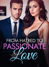 From Hatred to Passionate Love