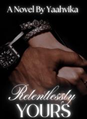 RELENTLESSLY YOURS 