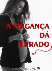 A vingança dá errado.