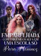 Emparelhada Com Trigêmeos Alfa Em Uma Escola Só Para Meninos