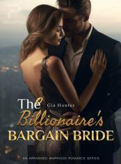 The Billionaire's Bargain Bride: An Arranged Marriage Romance Series