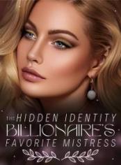 The Hidden Identity Billionaire's Favorite Mistress