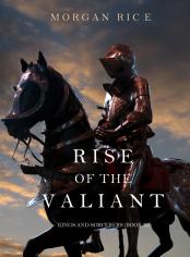 Rise of the Valiant (Kings and Sorcerers--Book 2)