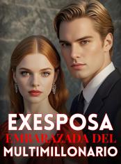 Exesposa Embarazada del Multimillonario