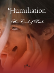 Humiliation- The End of Pride