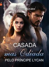 Casada, mas Odiada pelo Príncipe Lycan