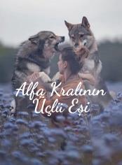Alfa Kralının Üçlü Eşi