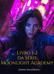 Livro 1-2 da Série Moonlight Academy