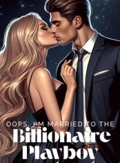 Oops, I'm Married to the Billionaire Playboy