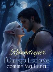Revendiquer l'Omega Esclave comme Ma Luna