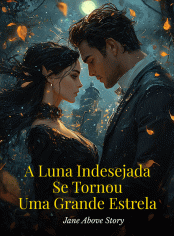 A Luna Indesejada se Tornou uma Grande Estrela