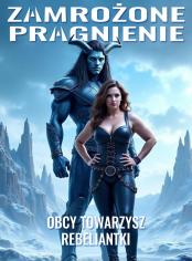 Zamrożone Pragnienie: Obcy Towarzysz Rebeliantki