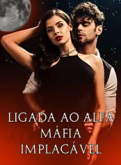 Ligada ao Alfa Máfia Implacável