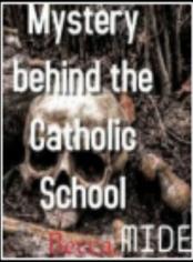 MYSTERY BEHIND THE CATHOLIC SCHOOL