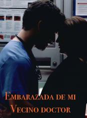 Embarazada de mi vecino doctor