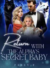 Return with the Alpha's Secret Baby