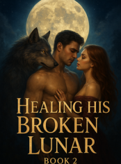 Healing His broken Luna BOOK 2!