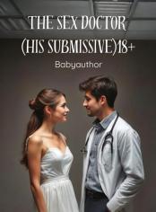 THE SEX DOCTOR (HIS SUBMISSIVE)18+