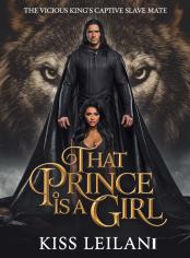 That Prince is a Girl: The VIcious King's Captive Mate