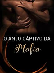 O ANJO CÁPTIVO DA MAFIA