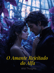 O AMANTE REJEITADO DO ALFA.