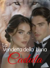 La Vendetta della Luna Caduta