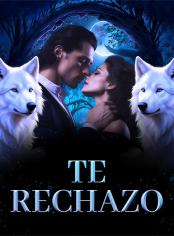 Te rechazo