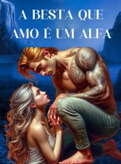 A BESTA QUE AMO É UM ALFA