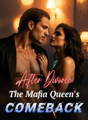 After Divorce: The Mafia Queen's Comeback