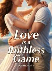 Love is a Ruth less Game