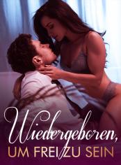 Wiedergeboren, um frei zu sein