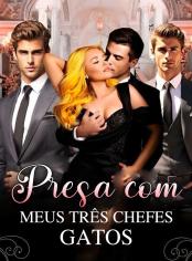 Presa com Meus Três Chefes Gatos