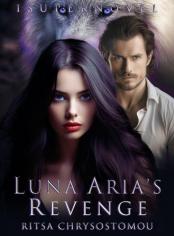 Luna Aria’s Revenge