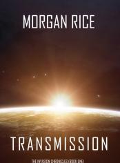 Transmission (The Invasion Chronicles—Book One): A Science Fiction Thriller