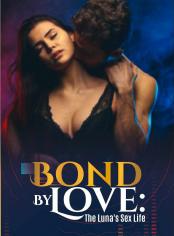 Bond By Love: The Luna's Sex Life