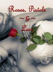 Roses, Pistols & Lace