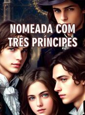 Nomeada Com Três Príncipes