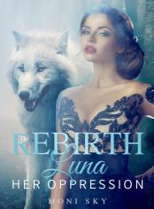 THE REBIRTH LUNA: Her Oppression