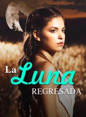 La Luna Regresada