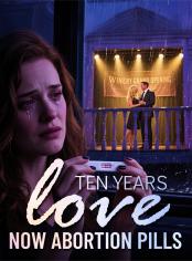 Ten Years Love: Now Abortion Pills