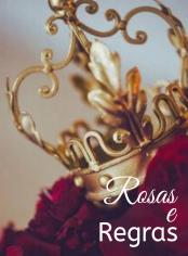 Rosas e Regras