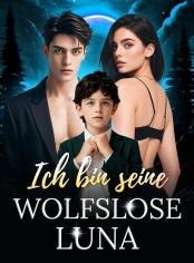 Ich bin seine wolfslose Luna