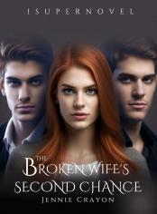 The Broken Wife's Second Chance