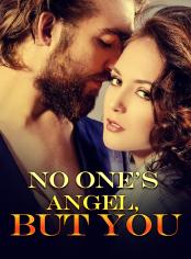 No One's Angel,But You