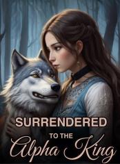 SURRENDERED TO THE ALPHA KING