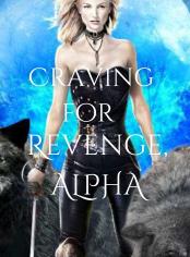 Craving for Revenge, Alpha