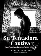 Su tentadora cautiva (Los asesinos pueden amar, libro 1)