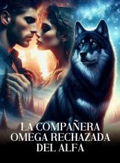 La Compañera Omega Rechazada del Alfa